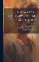 The Water-Colours of J. M. W. Turner 1014749069 Book Cover