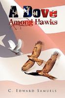 A Dove Among Hawks 1441551077 Book Cover