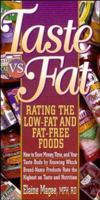 Taste Vs. Fat: How to Save Money, Time, and Your Taste Buds by Knowing Which Brand-Name Products Rate the Highest on Taste and Nutrition 0471347086 Book Cover