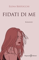 Fidati di me: Uno tra i libri da leggere assolutamente (ANUNNAKI - Narrativa Vol. 217) 8868676788 Book Cover