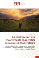 La contribution des mouvements coopératifs ruraux à ses coopérateurs: La contribution des mouvements coopératifs ruraux dans l’amélioration des ... des agriculteurs 6203416649 Book Cover
