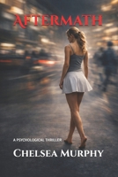 Aftermath: A Psychological Thriller B0GG7KXSZL Book Cover