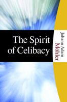 The Spirit of Celibacy 1595250239 Book Cover