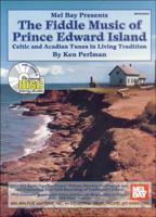The Fiddle Music of Prince Edward Island: Celtic and Acadian Tunes in Living Tradition 0786603631 Book Cover