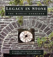 Legacy in Stone: The Rideau Corridor 155046213X Book Cover