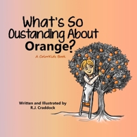 What's So Outstanding About Orange? (The ColorKids) B0CWDG4Z75 Book Cover