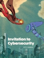 Invitation to Cybersecurity: Cybersecurity for Beginners | Easy to Read and Comprehensive Introduction to Cybersecurity | Cybersecurity from the Ground Up B0FHBZV4XC Book Cover