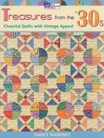 Treasures from the '30s: Cheerful Quilts with Vintage Appeal 1604680040 Book Cover