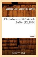 Chefs-D’œuvre Littéraires de Buffon. Tome 2 2012641237 Book Cover