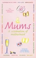 Mums: A Celebration of Motherhood 0091910668 Book Cover