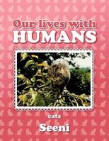 Our Lives with Humans: Cats 1468581813 Book Cover