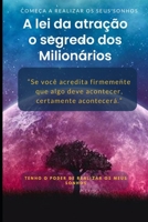 A Lei Da Atração O Segredo DOS Milionário. B0BSTYWVQ9 Book Cover