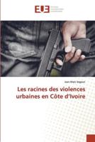 Les racines des violences urbaines en Côte d'Ivoire 6202536039 Book Cover