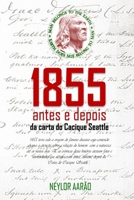 1855: antes e depois da carta do Cacique Seattle (Portuguese Edition) 1688540466 Book Cover