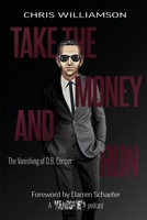 Take the Money & Run: The Vanishing of D.B. Cooper B0BJZX6YYJ Book Cover