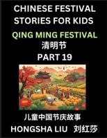 Chinese Festival Stories for Kids (Part 19) - Qing Ming Festival, Learn Mandarin Chinese Language, Culture, History with Folk Tales Based on China's ... Young and Adults, HSK All Levels, Simpli B0DWX4GMYB Book Cover
