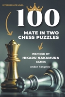 100 Mate in Two Chess Puzzles, Inspired by Hikaru Nakamura Games B09Q831VVG Book Cover