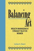Balancing Act: Wealth Management Straight Talk for Women 0997659947 Book Cover