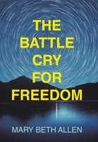 The Battle Cry for Freedom 148974911X Book Cover