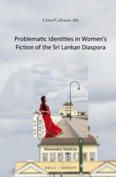 Problematic Identities in Women's Fiction of the Sri Lankan Diaspora 9004299254 Book Cover