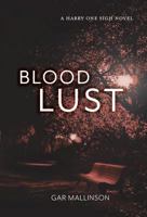 Bloodlust: A Harry One Sigh Novel 1525507532 Book Cover