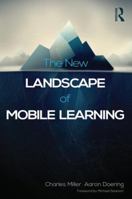 The New Landscape of Mobile Learning: Redesigning Education in an App-Based World 0415539234 Book Cover