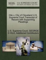 Hile v. City of Cleveland U.S. Supreme Court Transcript of Record with Supporting Pleadings 1270137018 Book Cover