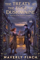 The Treaty at the Edge of Duskavaine (The Duskavaine Bargain) B0HD6BC1C2 Book Cover