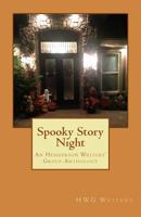 Spooky Story Night: A Henderson Writers' Group Anthology 1503061574 Book Cover