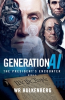 Generation AI: The President's Encounter B0H7FF7RJQ Book Cover