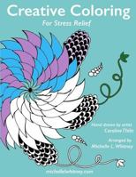 Creative Coloring for Stress Relief 1539594858 Book Cover