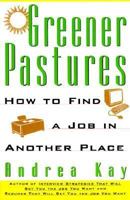 Greener Pastures: How To Find a Job In Another Place 0312198922 Book Cover