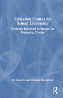 Education Futures for School Leadership: Evidence-Informed Strategies for Managing Change 1032806230 Book Cover