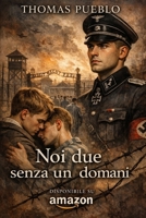 Noi due senza un domani (Italian Edition) B0GN2TPSLD Book Cover