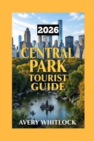 Central Park Tourist Guide: Nature and Nostalgia: A Traveler’s Guide to Central Park B0DQ5RJJXZ Book Cover