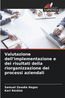 Valutazione dell'implementazione e dei risultati della riorganizzazione dei processi aziendali (Italian Edition) 6209443524 Book Cover