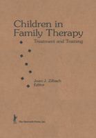 Children in Family Therapy: Treatment and Training 0866567747 Book Cover