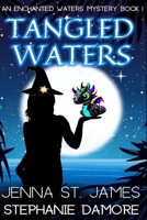 Tangled Waters: A paranormal cozy mystery (An Enchanted Waters Mystery) B0CKWXPKF5 Book Cover