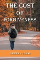 The Cost of Forgiveness 1479615188 Book Cover