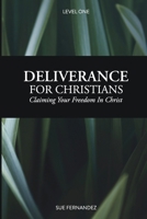 Deliverance For Christians Level 1: Claiming Your Freedom in Christ 0692902937 Book Cover
