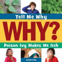 Poison Ivy Makes Me Itch (Tell Me Why Library) 1633627055 Book Cover