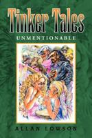 Tinker Tales Unmentionable 1465361464 Book Cover