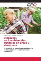 Dinámicas socioambientales agrícolas en Brasil y Venezuela (Spanish Edition) 6209980082 Book Cover