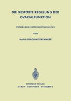 Die Gestorte Regelung Der Ovarialfunktion: Physiologie, Experiment Und Klinik 3642484549 Book Cover