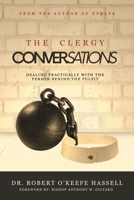 The Clergy Conversations: Dealing Practically with the Person Behind The Pulpit 1946111678 Book Cover