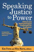 Speaking Justice to Power: Ethical and Methodological Challenges for Evaluators 1412854768 Book Cover