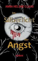 Im Silberlicht der Angst: Psychologischer Spannungsroman über Manipulation und Selbstfindung 3819227059 Book Cover