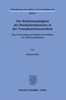 Die Richtlinientatigkeit Der Bundesarztekammer in Der Transplantationsmedizin: Eine Untersuchung Am Beispiel Der Richtlinie Zur Lebertransplantation ... Und Gesundheitsrecht, 1) 3428185188 Book Cover