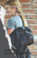 The Last of Letting Go: Web of Deception (Last to Let Go) B0G5FS1MPY Book Cover