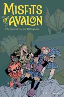 Misfits of Avalon Volume 1: The Queen of Air and Delinquency 1616555386 Book Cover